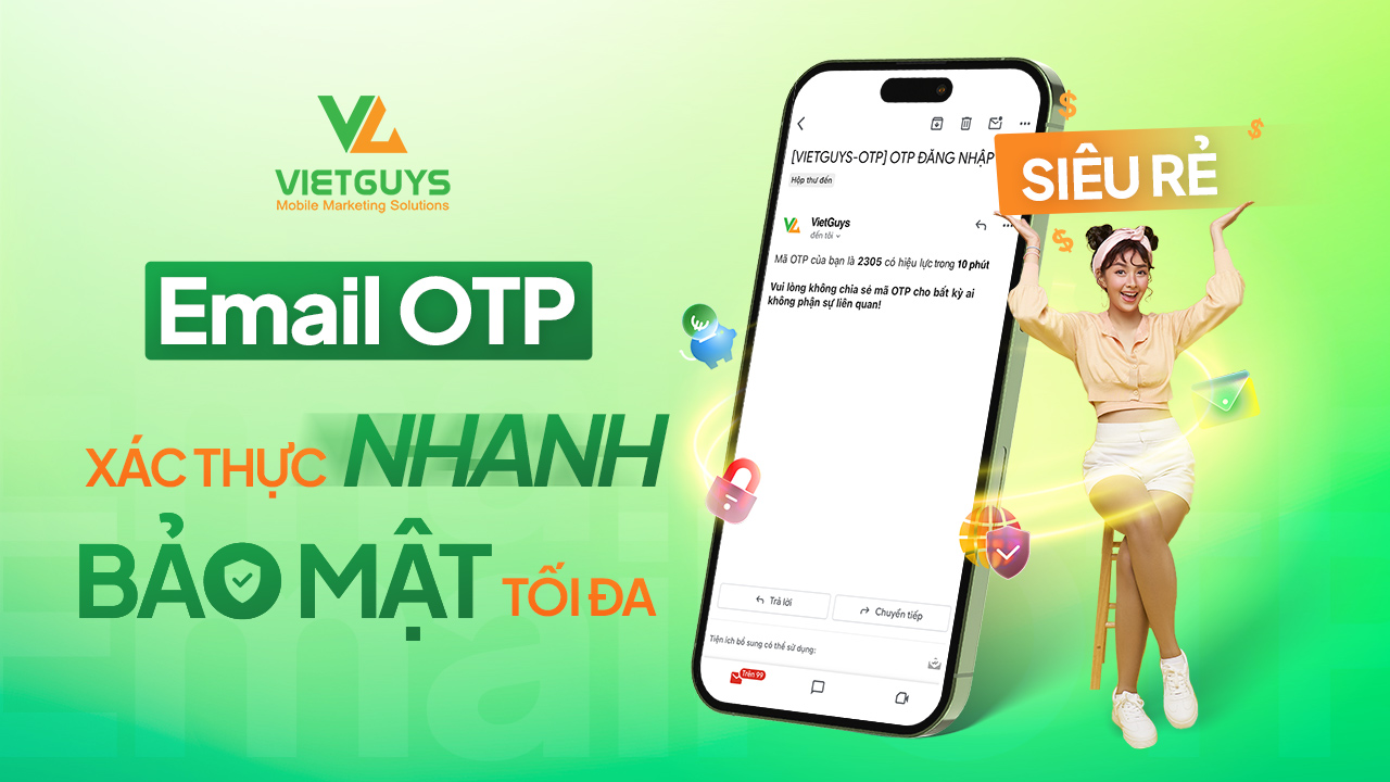 Email OTP - Giải pháp xác thực nhanh, bảo mật an toàn cho mọi doanh nghiệp